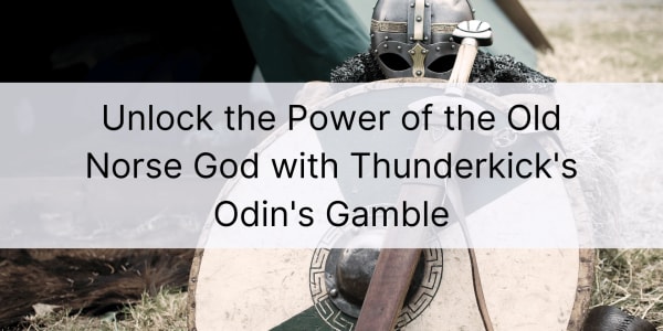 Atbrīvojieties no senskandināvu Dieva spēka, izmantojot Thunderkick's Odin's Gamble
