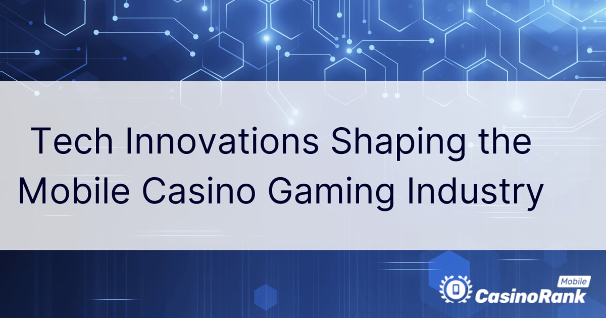 Tehniskās inovācijas, kas veido mobilo kazino spēļu industriju
